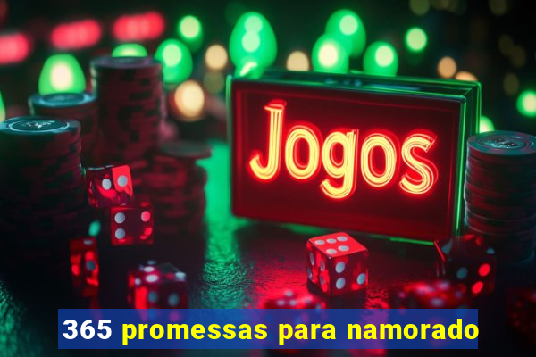 365 promessas para namorado
